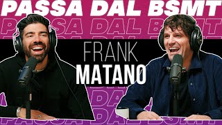 NELLA MENTE DI UN COMICO FRANK MATANO passa dal BSMT [upl. by Iramaj]