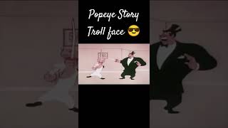 Popeye story troll face 😎😎video shorts spanish [upl. by Arihaz]