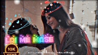 LAI ME MASE❤Romentic LOVe Lofi Remix  Slowed Reverb Song  Best lofi song [upl. by Orozco]