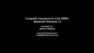 Compartir Impresora Ec Line 5890x Bluetooth Windows 10 [upl. by Flip]