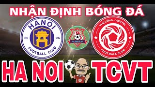 🛑 NHẬN ĐỊNH BÓNG ĐÁ  HÀ NỘI VS VIETTEL  19h15 ngày 229  Vleague 20242025 [upl. by Nyre]