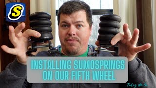 SumoSpring Install on our 5th wheel camper  Making the RV suspension stronger for full time travel [upl. by Candie]