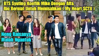 Dibalik Syuting Konflik Mike Dengan Alfa Raisa Terlihat Ngantuk Dan Rio Yang Berniat Memisahkan [upl. by Fairweather]