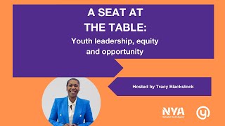 A seat at the table Youth Leadership Equity and Opportunity [upl. by Stefa219]