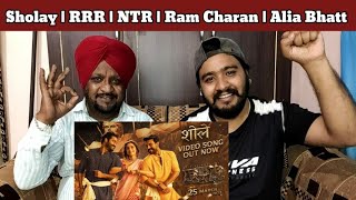 Sholay Full Video RRR  NTR  Ram Charan  Alia Bhatt Song Reaction  Lovepreet Sidhu TV [upl. by Jesus506]