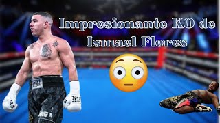 ¡¡WOW Ismael Flores noquea a su rival en el primer asalto de una forma espectacular 😱😯 [upl. by Pansy]