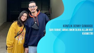 Konflik Denny Sumargo Dan Farhat Abbas Bikin Olivia Allan Ikut Khawatir [upl. by Cestar]