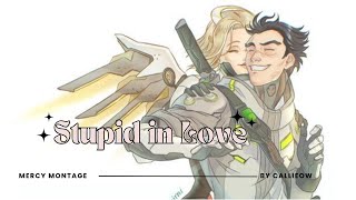 Stupid in Love  Mercy Montage [upl. by Anirtap]