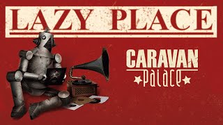 Caravan Palace  Lazy Place [upl. by Sirraf833]