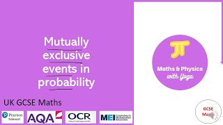 Mutually Exclusive Events in GCSE Maths Probability  Exam Style Questions [upl. by Akcirehs]