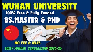 Wuhan University China Scholarship CSC 202425  Fully Funded for International Students [upl. by Melloney]