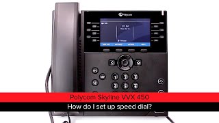 Polycom Skyline VVX 450  How do I set up speed dial keys [upl. by Annaitat]