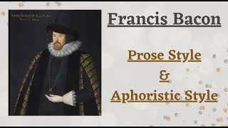 Francis Bacon  Prose Style and Aphoristic Style [upl. by Aimaj351]