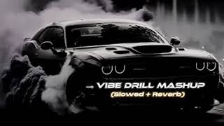 VIBE DRILL MASHUP SLOWED REVERB SIDHU MOSALA X SIDHU sidhu sidhumoosewala lofigagstarsong lofi [upl. by Philbo605]