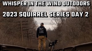 Whisper In The Wind Outdoors 2023 Squirrel Series Day 2 [upl. by Brandea]