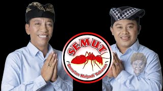 SEMUT MSGlowing Tabanan [upl. by Niawat]