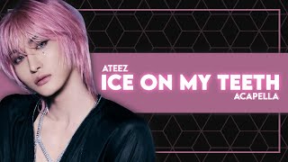 ATEEZ  Ice On My Teeth Acapella [upl. by Netsirt298]