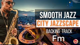 Backing track SMOOTH JAZZ  City Jazzscape in F minor 100 bpm [upl. by Auqinom]