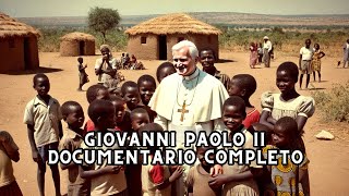 Giovanni Paolo II  DOCUMENTARIO COMPLETO [upl. by Sirdi855]