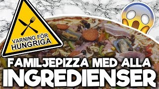 Beställer Familjepizza Med ALLA Ingredienser [upl. by Menon]