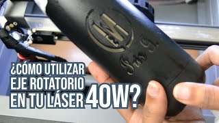 ¿Cómo utilizar el eje rotatorio en tu láser 40w [upl. by Seldon588]