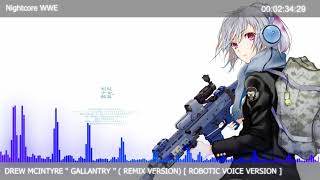 Nightcore quot Gallantry quot Drew McIntyre  Remix Version   Robotic Version [upl. by Rus]