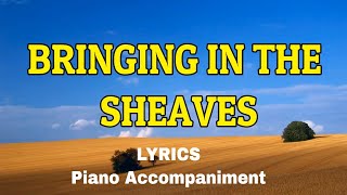 Bringing in the Sheaves  Lyrics  Piano  Accompaniment  Hymns [upl. by Selie]