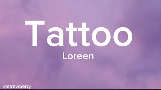 Loreen Tattoo Lyrics [upl. by Ueih]