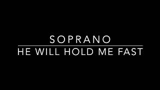 He Will Hold Me Fast SOPRANO [upl. by Koralie]