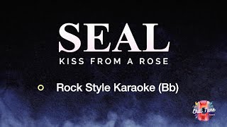 Seal  Kiss From A Rose  Rock Style  Karaoke Version Bb [upl. by Opportina]