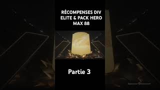 FC 25  RÉCOMPENSES DIV ELITE amp PACK HERO MAX 88 [upl. by Guibert]