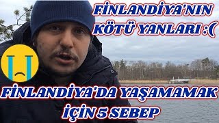 FİNLANDİYADA YAŞAMAMAK İÇİN 5 SEBEP  FİNLANDİYANIN KÖTÜ YANLARI [upl. by Ledniahs364]