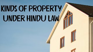 Kinds of property under Hindu Law [upl. by Chaffee592]