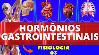 HORMÃ”NIOS GASTROINTESTINAIS HORMÃ”NIOS DA DIGESTÃƒO  FISIOLOGIA GASTROINTESTINAL [upl. by Breen]