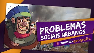 🏙️ Urbanização 33 Problemas sociais urbanos  Geografia  ENEM [upl. by Dorine]