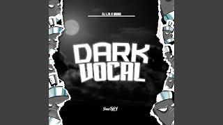 Dark Vocal [upl. by Ellennahc]