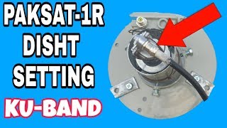 PAKSAT1R KUBAND C BAND LNB SETTING 1 DISH BY DISH GROUP [upl. by Harli]