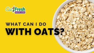 Whats Cooking with CalFresh Healthy Living What Can I Do with Oats  English [upl. by Airdnaz]