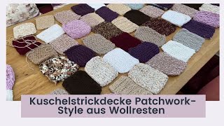 Kuschelstrickdecke Patchwork Style aus Wollresten  Ganz einfach selber machen [upl. by Infeld491]