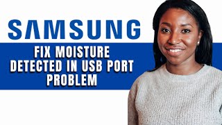 HOW TO FIX SAMSUNG MOISTURE DETECTED IN USB PORT PROBLEM [upl. by Bartlet]