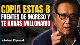 8 TIPOS de INGRESOS que te HARÁN MILLONARIO y CÓMO empezar hoy  Robert Kiyosaki [upl. by Rehposirhc556]