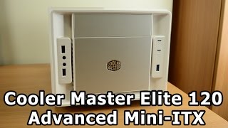 Cooler Master Elite 120 Advanced Mini ITX Case Review [upl. by Ansela252]