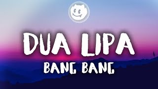 Dua Lipa ‒ Bang Bang Lyrics  Lyric Video [upl. by Lorita]