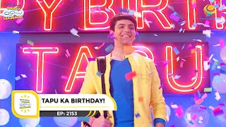 Ep 2153  Tapu Ka Birthday  Taarak Mehta Ka Ooltah Chashmah  Full Episode  तारक मेहता [upl. by Marcos906]