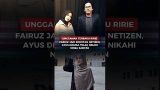 Unggahan Terbaru Ririe Fairus Jadi Sorotan Netizen Ayus Diduga Telah Nikahi Nissa Sabyan [upl. by Iran]