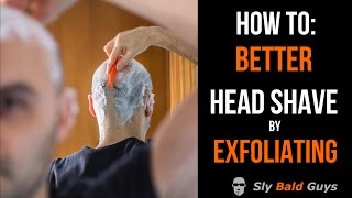 How To Better Head Shave by Exfoliating [upl. by Ardnuhs]