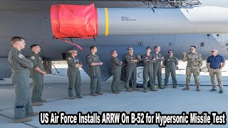 US Air Force Installs ARRW On B52 for Hypersonic Missile Test [upl. by Ardnad]