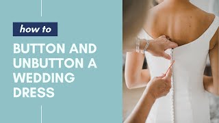 How to Button and Unbutton a Wedding Dress • How To Videos [upl. by Yrrep322]