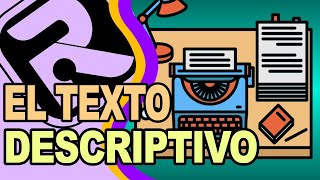 📝CÓMO ESCRIBIR UN TEXTO DESCRIPTIVO  Concepto de texto descriptivo Clasificación y Elaboración [upl. by Janetta692]