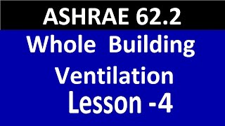 ASHRAE 622  Lesson 4  Whole Building Ventilation [upl. by Eydnarb]